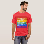 WENN SIE NICHT HOMOSEXUELLE EHE STÜTZEN T-Shirt (Vorne ganz)