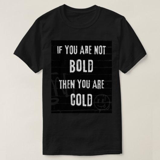 wenn Sie nicht kühl sind, dann sind Sie kalt T-Shirt (Design vorne)