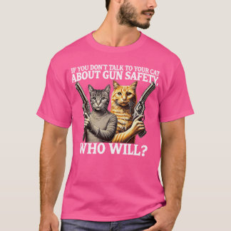Wenn Sie nicht mit Ihrer Katze über die Sicherheit T-Shirt