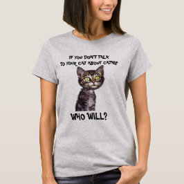 WENN SIE NICHT MIT IHRER KATZE ÜBER KATZE SPRECHEN T-Shirt