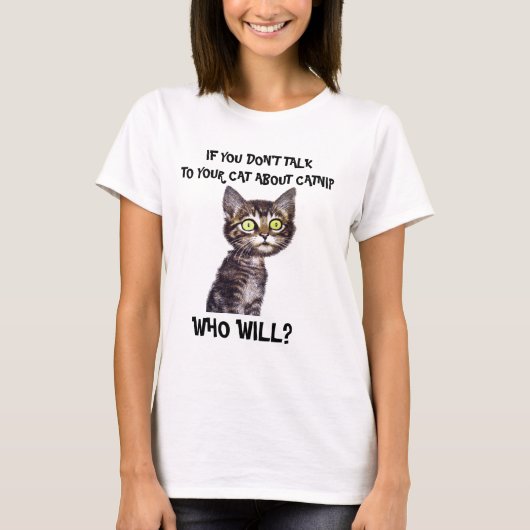 WENN SIE NICHT MIT IHRER KATZE ÜBER KATZE SPRECHEN T-Shirt (Vorderseite)