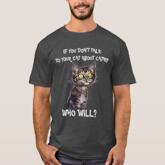 WENN SIE NICHT MIT IHRER KATZE ÜBER KATZE SPRECHEN T-Shirt