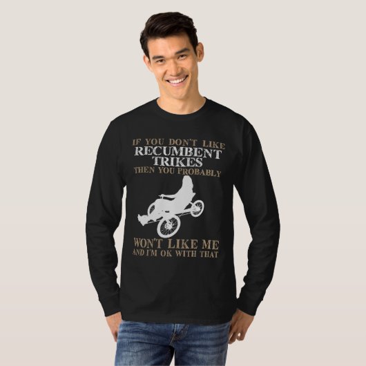 Wenn Sie nicht Recumbent Trikes… mögen T-Shirt (Vorne ganz)