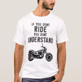 Wenn Sie nicht reiten, verstehen Sie nicht Moto T-Shirt (Vorderseite)