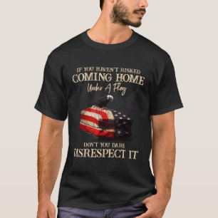 Wenn Sie nicht riskiert haben, unter einer Flagge  T-Shirt