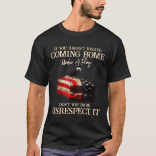 Wenn Sie nicht riskiert haben, unter einer Flagge T-Shirt