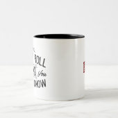 Wenn Sie nicht rollen, kennen Sie nicht | Zweifarbige Tasse (Mittel)