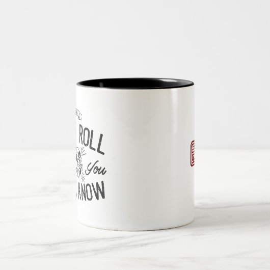 Wenn Sie nicht rollen, kennen Sie nicht | Zweifarbige Tasse (Mittel)