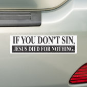 Wenn Sie nicht sin, starb Jesus für nichts Autoaufkleber (Auf Auto)