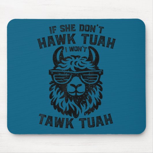 Wenn sie nicht tuah hawk, wird tawk tuah llama haw mousepad (Vorne)