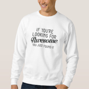 Wenn Sie Phantastisch suchen Sweatshirt