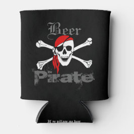 Wenn Sie Pillage Me Beer Funny Beer Pirate Dosenkühler