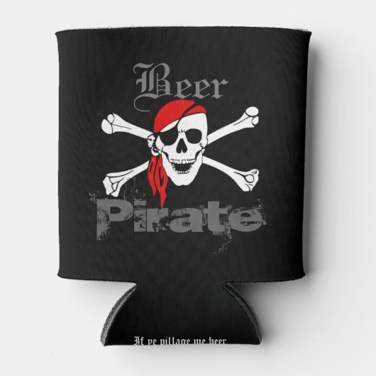 Wenn Sie Pillage Me Beer Funny Beer Pirate Dosenkühler (Vorderseite)