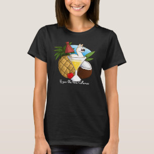 Wenn Sie Pina Collamas mögen T-Shirt