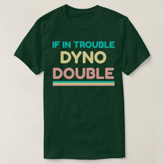 Wenn Sie Probleme haben Dyno Double Climbing T-Shirt (Design vorne)