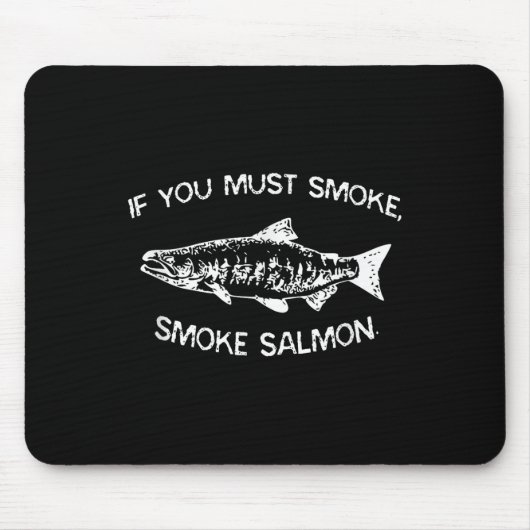 Wenn Sie rauchen müssen, rauchen Lachs Funny Grill Mousepad (Vorne)