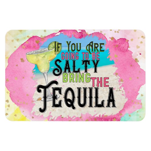 Wenn Sie salzig sein werden, bringen Sie die Tequi Magnet (Horizontal)