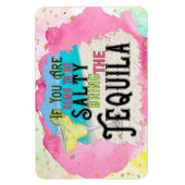 Wenn Sie salzig sein werden, bringen Sie die Tequi Magnet (Vertikal)