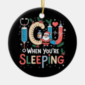 Wenn Sie schlafen Funny ICU Nurse Weihnachten Keramik Ornament (Vorne)