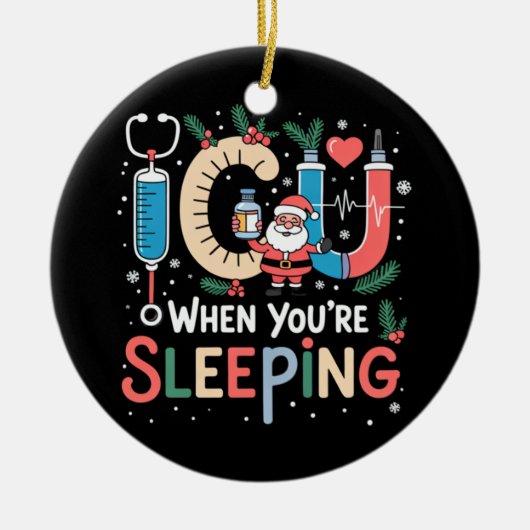 Wenn Sie schlafen Funny ICU Nurse Weihnachten Keramik Ornament (Vorne)