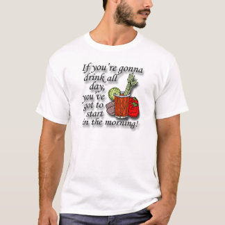 Wenn Sie Schwarzes den ganzen Tag trinken werden T-Shirt