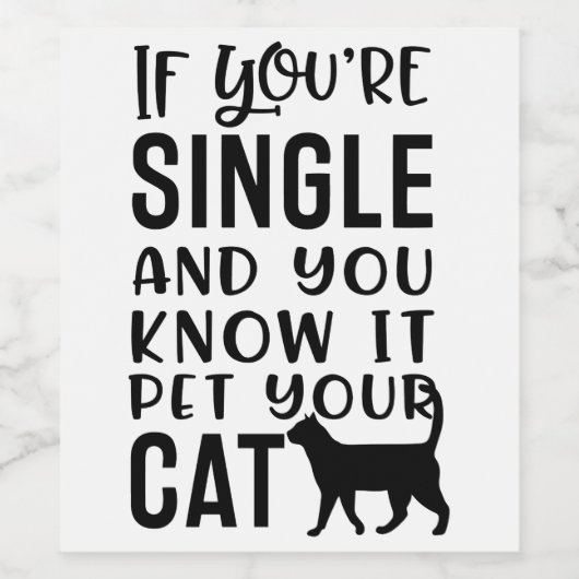 Wenn Sie Single sind und Sie wissen, es Weinetiket Weinetikett (Einzelnes Label)