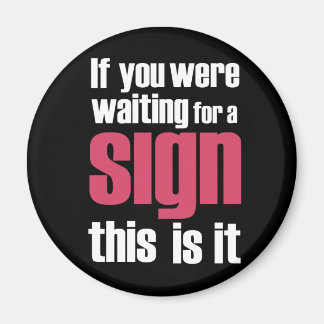 Wenn Sie... Slogan-Magnete wären Magnet