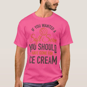 Wenn Sie Soft Serve Ice Cream Funny Volleybal Gewo T-Shirt