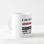 Wenn Sie Speedway nicht cool mögen Kaffeetasse (Vorderseite Links)