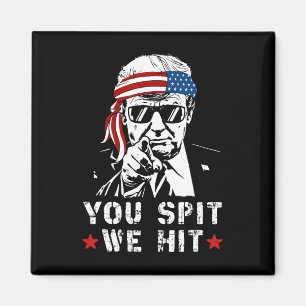 Wenn sie spucken, schlagen wir Vintag Trump, wenn  Magnet