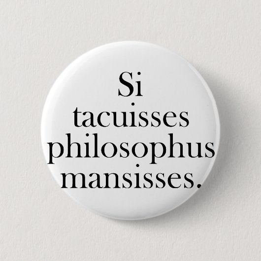 Wenn Sie still gewesen waren Button (Vorderseite)