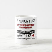 Wenn Sie synchronisierte Schwimmen nicht cool Kaffeetasse (Mittel)