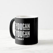 Wenn Sie träumen können, können Sie anfangen, sich Verwandlungstasse (Vorderseite Links)