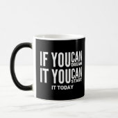 Wenn Sie träumen können, können Sie anfangen, sich Verwandlungstasse (Links)