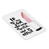 Wenn Sie traurig sind, fügen Sie mehr Lipstick hin Magnet (Rechte Seite)