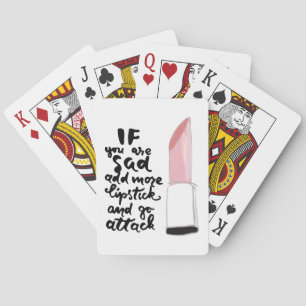 Wenn Sie traurig sind, fügen Sie mehr Lipstick hin Spielkarten