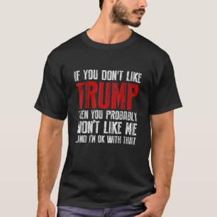 Wenn Sie Trump gegen Biden nicht mögen US-Pro Trum T-Shirt