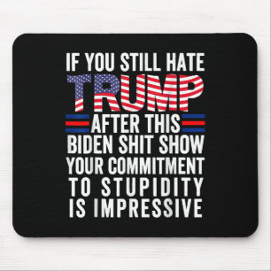 Wenn Sie Trump nach dieser Biden-Show immer noch h Mousepad