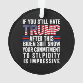 Wenn Sie Trump nach dieser Biden-Show immer noch h Ornament (Rückseite)