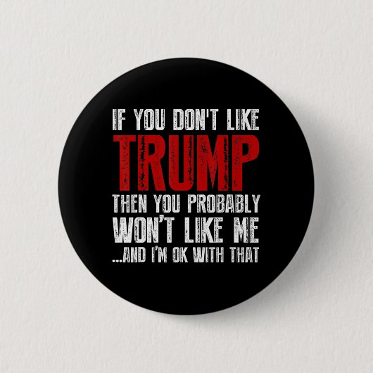 Wenn Sie Trump nicht mögen Button (Vorderseite)