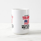 wenn Sie Trump nicht mögen, dann haben Sie wahrsch Kaffeetasse (Mittel)