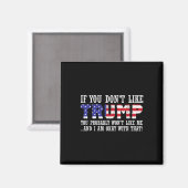 Wenn Sie Trump nicht mögen, dann mögen Sie mich Magnet (Vorderseite/Rückseite)