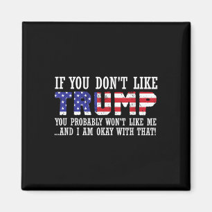 Wenn Sie Trump nicht mögen, dann mögen Sie mich Magnet