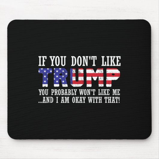 Wenn Sie Trump nicht mögen, dann mögen Sie mich Mousepad (Vorne)