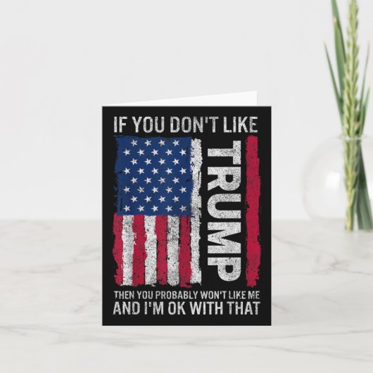 Wenn Sie Trump nicht mögen, dann mögen Sie wahrsch Karte (Vorderseite)