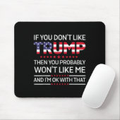 Wenn Sie Trump nicht mögen, dann mögen Sie wahrsch Mousepad (Mit Mouse)