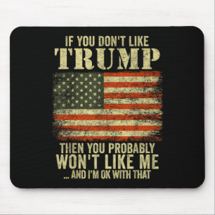 Wenn Sie Trump nicht mögen, dann tun Sie wahrschei Mousepad