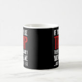 Wenn Sie Trump nicht mögen Kaffeetasse (Mittel)