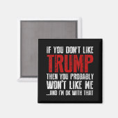 Wenn Sie Trump nicht mögen Magnet (Vorderseite/Rückseite)