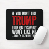 Wenn Sie Trump nicht mögen Mousepad (Mit Mouse)